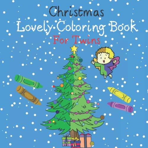 Christmas lovely coloring book for twins: A perfect gift, cute colouring pages for twins, siblings, two, mother or father with a child, aged 1-4 with a Christmas and winter theme.