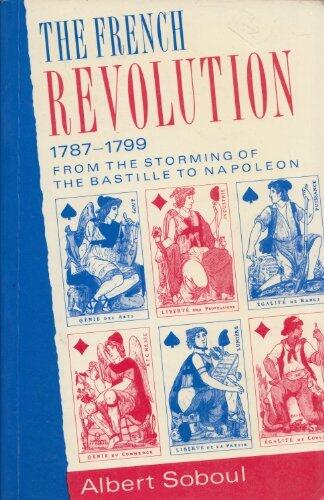 The French Revolution, 1787-99: From the Storming of the Bastille to Napoleon