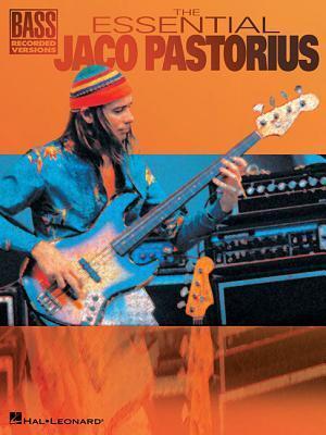 The Essential Jaco Pastorius | Bass Recorded Versions Songbook | Bass Guitar Transcriptions and Tab for 16 Jazz and Fusion Classics Sheet Music | Medium to Medium-Difficult Difficulty