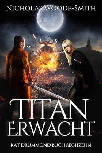 Titan Erwacht: Eine actiongeladene Urban Fantasy (Die Kat-Drummond-Serie 18)