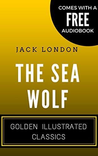 The Sea-Wolf: Golden Illustrated Classics