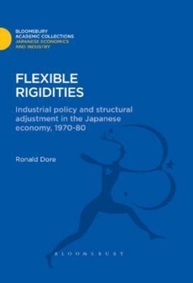 Flexible Rigidities: Industrial Policy and Structural Adjustment in the Japanese Economy, 1970-1980