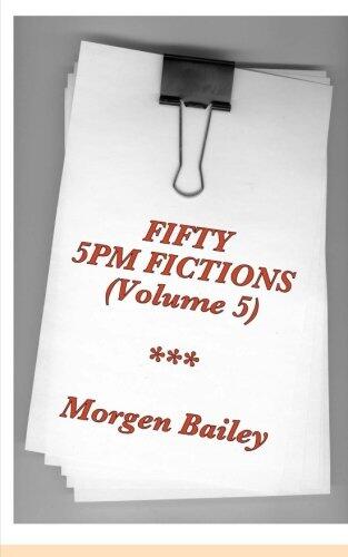 Fifty 5pm Fictions Volume 5 (compact size): 50 flash fictions and short stories