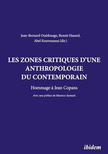 Les zones critiques d'une anthropologie du contemporain: Hommage à Jean Copans