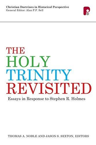 The Holy Trinity Revisited: Essays in Response to Stephen Holmes