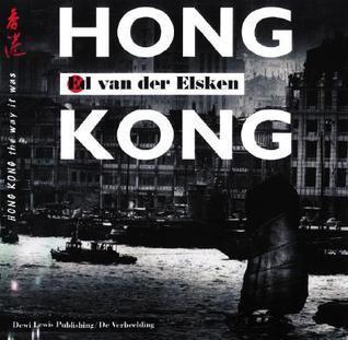 Hong Kong: Hong Kong the Way It Was