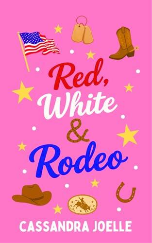 Red, White & Rodeo: A Sweet Small-Town Christian Cowboy Romance Novella