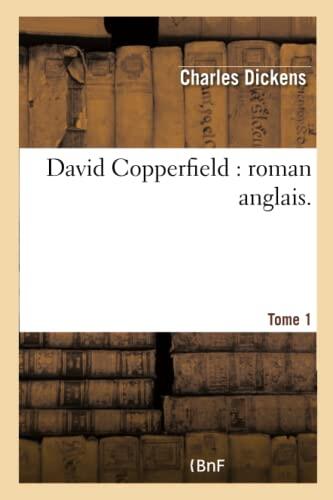 David Copperfield: Roman Anglais (Tome 1)