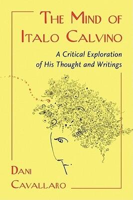 The Mind of Italo Calvino: A Critical Exploration of His Thought and Writings