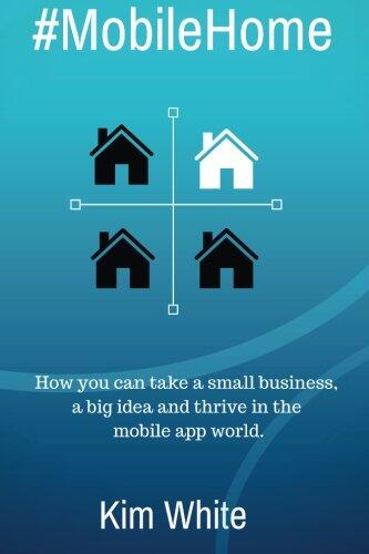 #MobileHome: How you can take a small business, a big idea and thrive in the mobile app world
