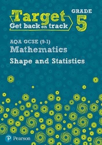 Target Grade 5 AQA GCSE (9-1) Mathematics Shape and Statisti