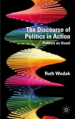 The Discourse of Politics in Action: Politics as Usual