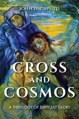 Cross and Cosmos: A Theology of Difficult Glory