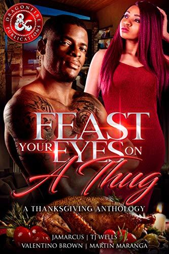 Feast Your Eyes on A Thug: A Thanksgiving Anthology