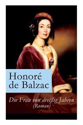 Die Frau von dreissig Jahren (Roman) - Vollständige deutsche Ausgabe