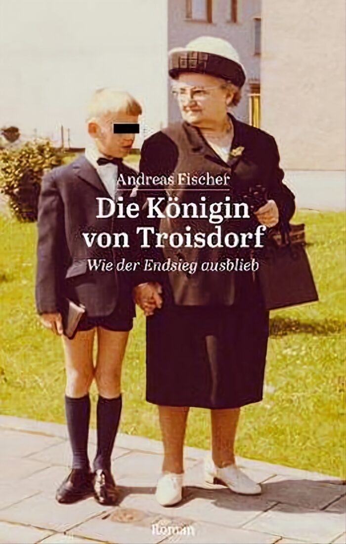 Die Königin von Troisdorf: Wie der Endsieg ausblieb