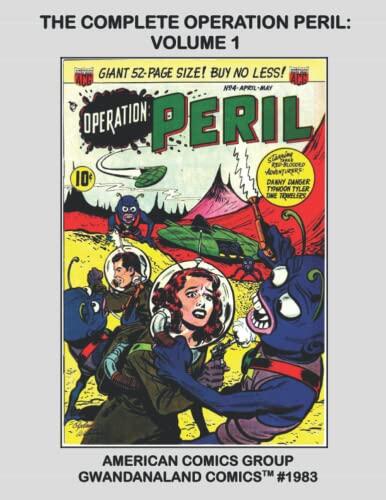 The Complete Operation Peril: Volume 1: Gwandanaland Comics #1983 - - - Starring The Time Travelers, Danny Danger, Typhoon Tyler and more! This Book: Complete Issues #1-5