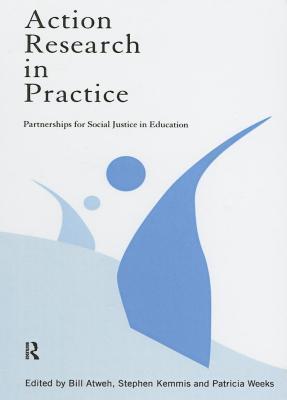 Action Research in Practice: Partnerships for Social Justice in Education