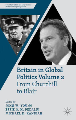 Britain in Global Politics (Volume 2): From Churchill to Blair