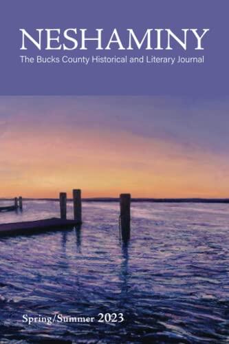 Neshaminy: The Bucks County Historical and Literary Journal. Spring/Summer 2023. Vol. 4, No. 2