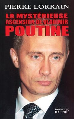 mystérieuse ascension de Vladimir Poutine