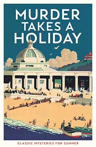 Murder Takes a Holiday: Classic Crime Stories for Summer
