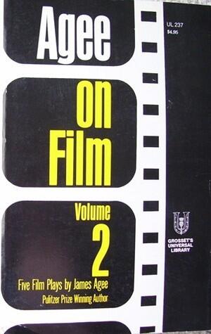 Agee on Film (Vol. 2): Five Film Plays