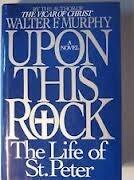Upon This Rock: The Life of St. Peter