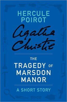 The Tragedy at Marsdon Manor: a Hercule Poirot Short Story