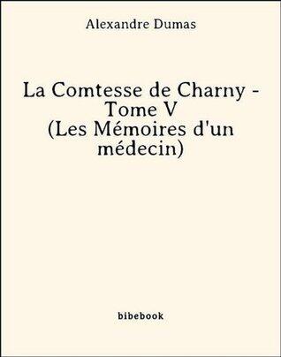 La Comtesse de Charny - Tome V