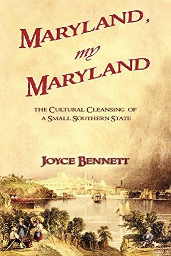 Maryland, My Maryland: The Cultural Cleansing of a Small Southern State