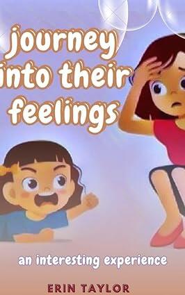 Journey into Their Feelings: The Ultimate Emotional Adventure for Young Minds