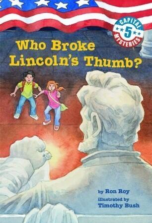 Capital Mysteries #5: Who Broke Lincoln's Thumb? (A Stepping Stone Book