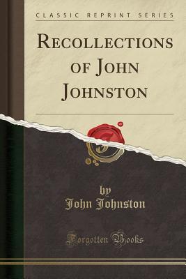 Recollections of John Johnston
