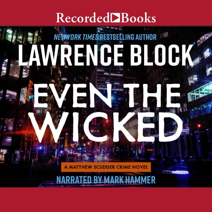 Even the Wicked: A Mathew Scudder Crime Novel