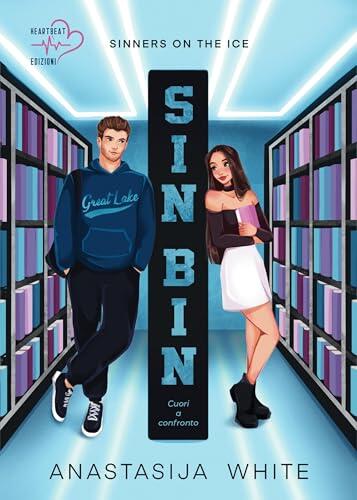 Sin-Bin: Cuori a confronto | Lui non credeva nell'amore... prima di incontrare lei. (SINNERS ON THE ICE Vol. 1)