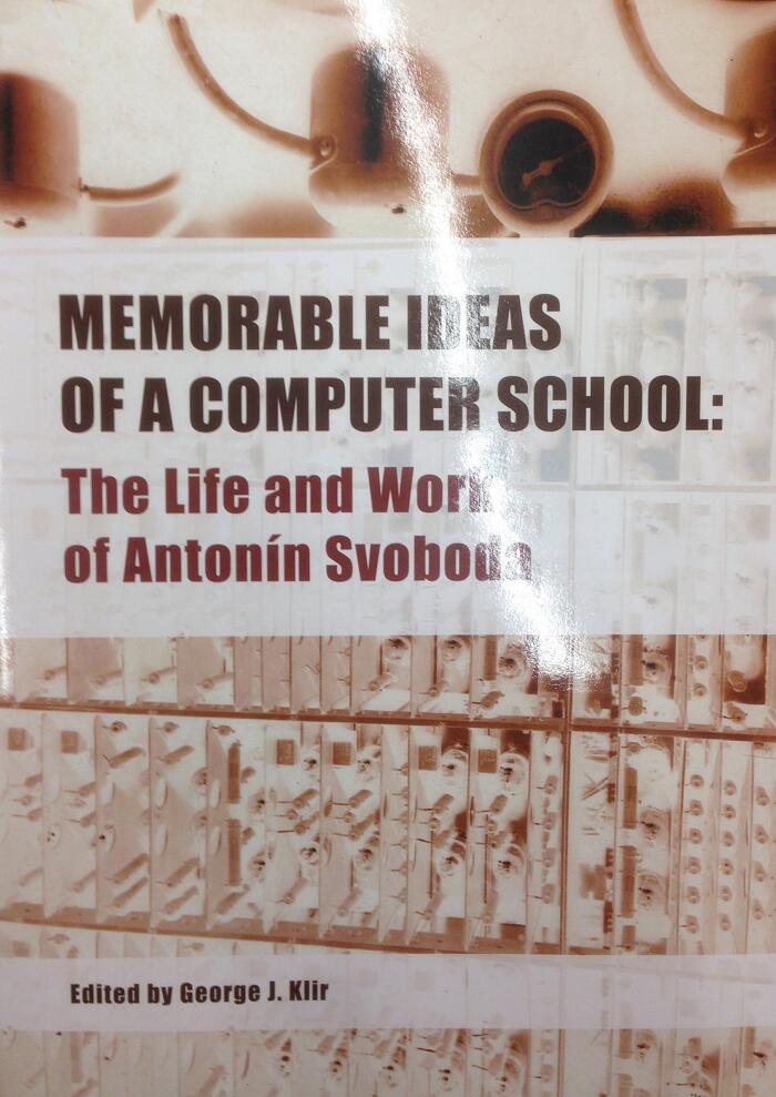 Memorable Ideas of a Computer School:The Life and Work of Antonín Svoboda