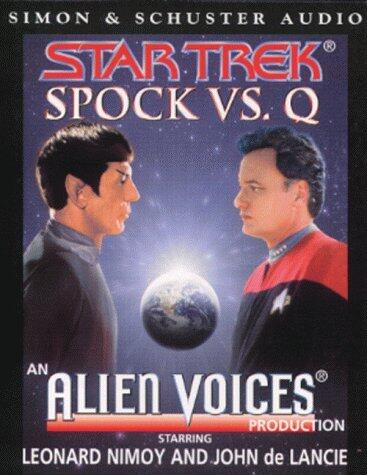 Star Trek: Spock vs. Q: An Alien Voices Production