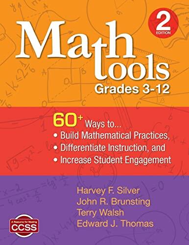 Math Tools (Grades 3-12): 60+ Ways to Build Mathematical Practices, Differentiate Instruction, and Increase Student Engagement