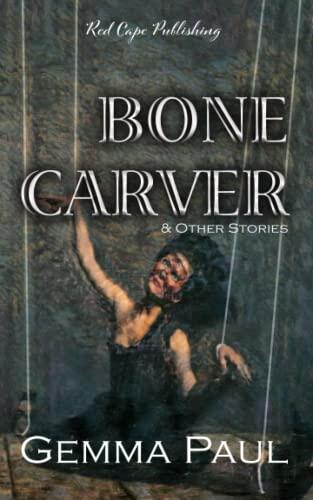 Bone Carver & Other Stories