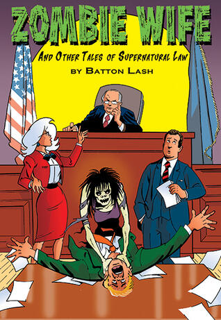 Zombie Wife, and Other Tales of Supernatural Law