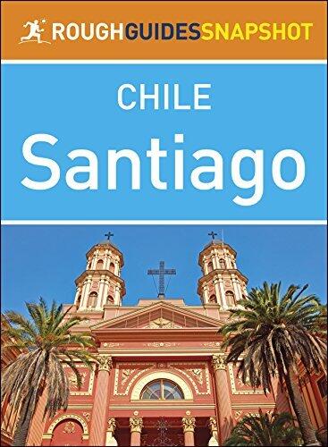 Rough Guides Snapshot Chile: Santiago