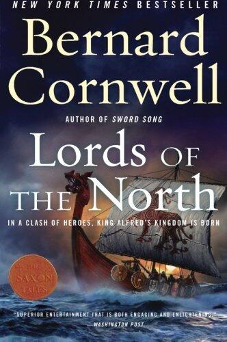 Lords of the North: A Novel (Saxon Chronicles #3) Reprint Edition by Cornwell, Bernard [2008]