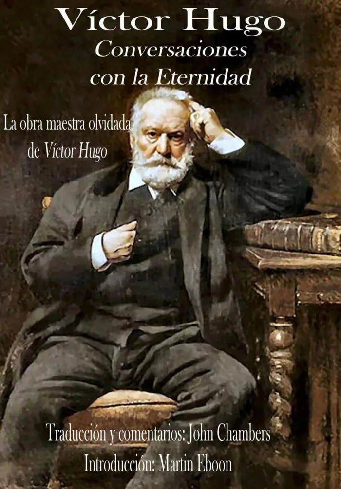 Conversaciones con la eternidad, La obra maestra olvidada de Victor Hugo