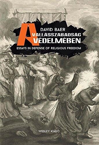Essays in Defense of Religious Freedom / A vallásszabadság védelmében