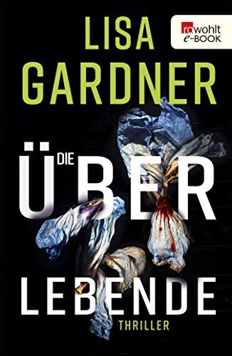 Die Überlebende: Thriller (Detective D. D. Warren 6)