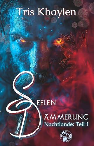 Seelendämmerung: Nachtlande - Teil 1 (Romantasy) (Nachtlande-Saga)