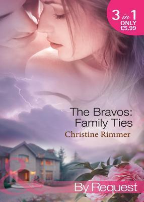 The Bravos: Family Ties: The Bravo Family Way / Married in Haste / From Here to Paternity (Bravo Family Ties)