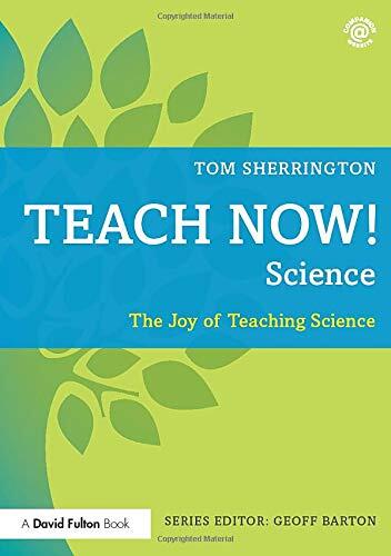 Teach Now! Science: The Joy of Teaching Science