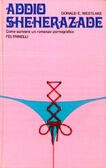 Addio, Shéhérazade. Come scrivere un romanzo pornografico